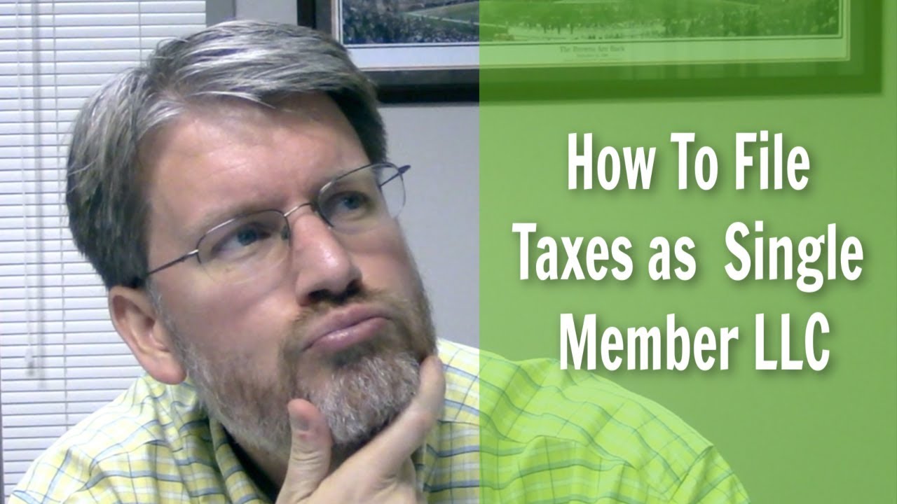 How to File Taxes as a Single Member LLC