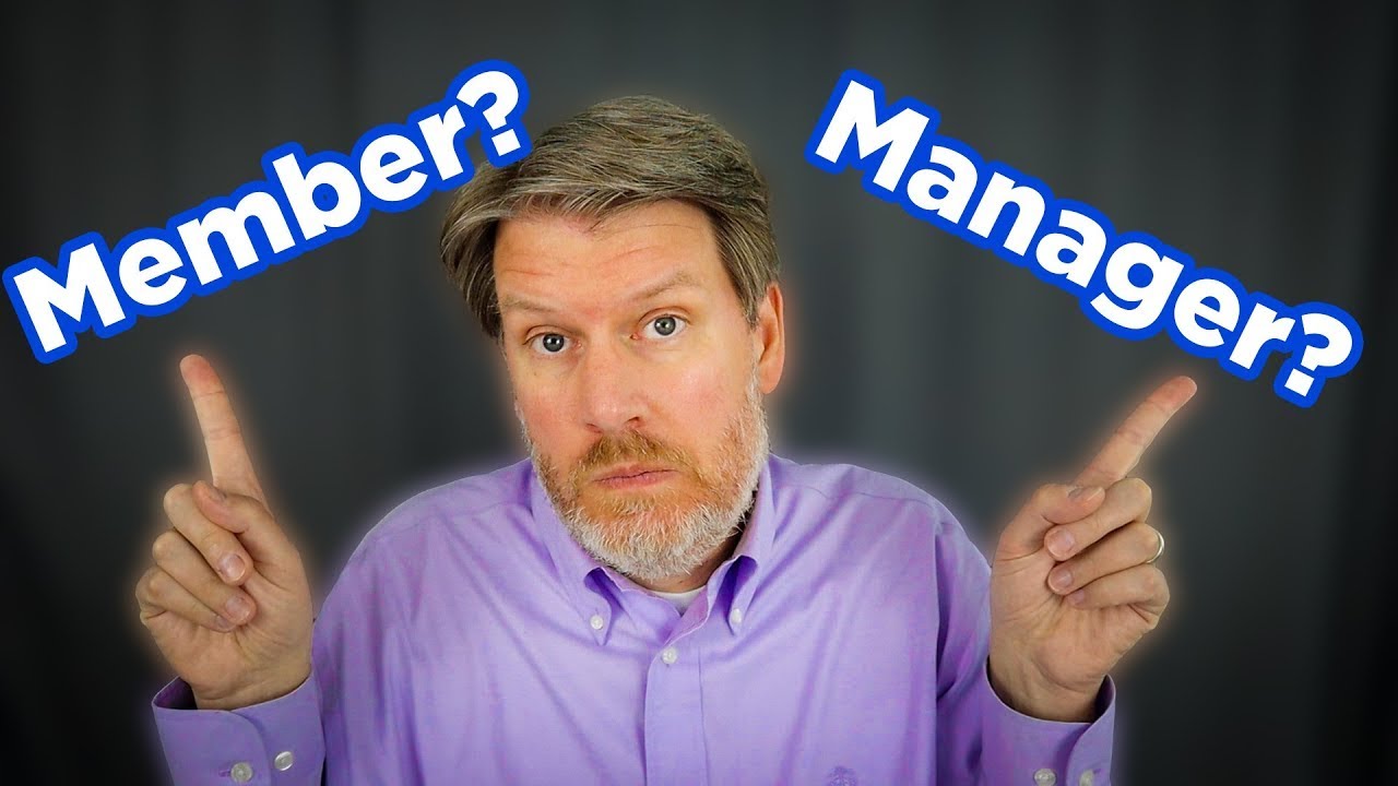 MEMBER VS MANAGER MANAGED (Which is better for your LLC)