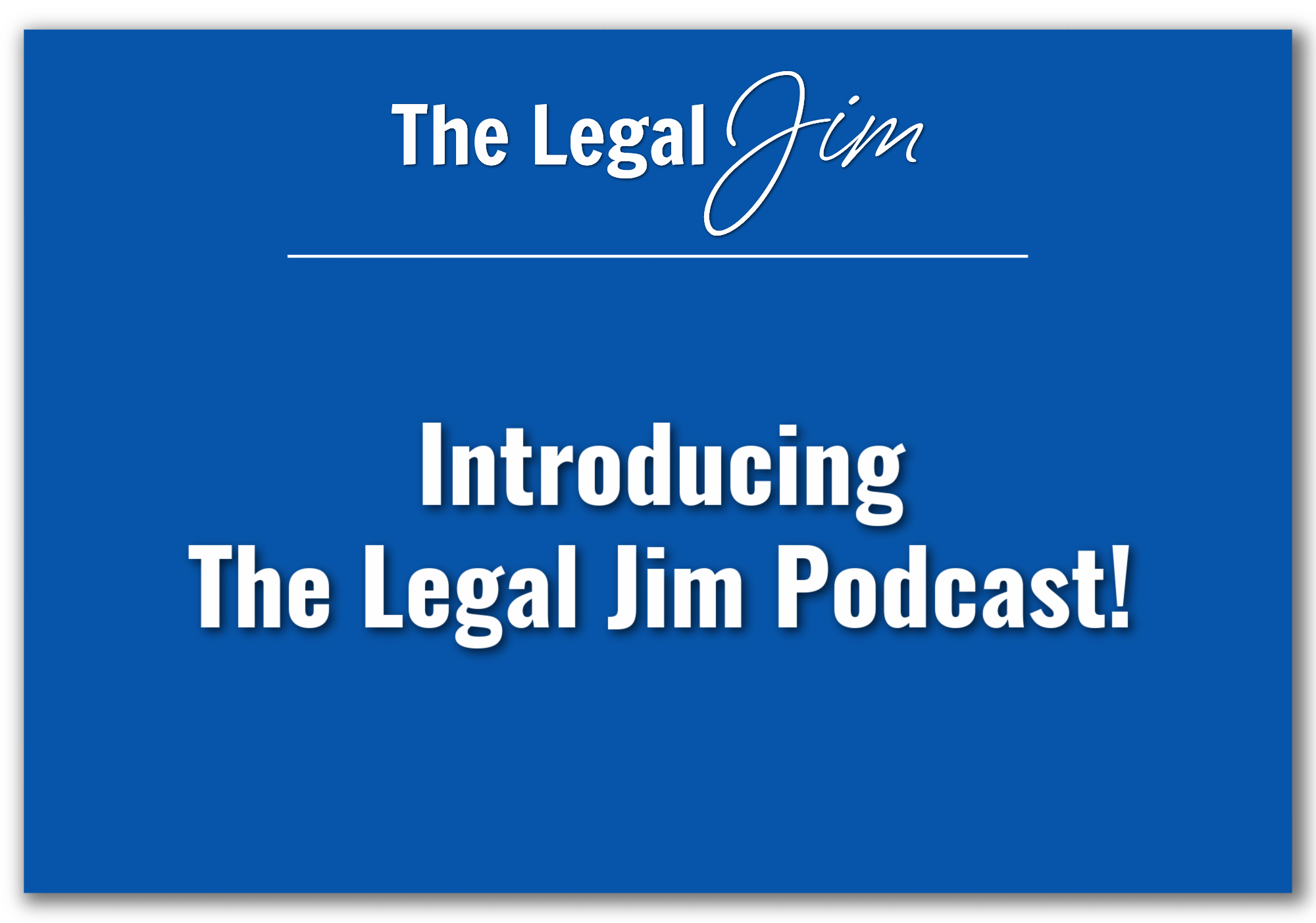 The Legal Jim Podcast