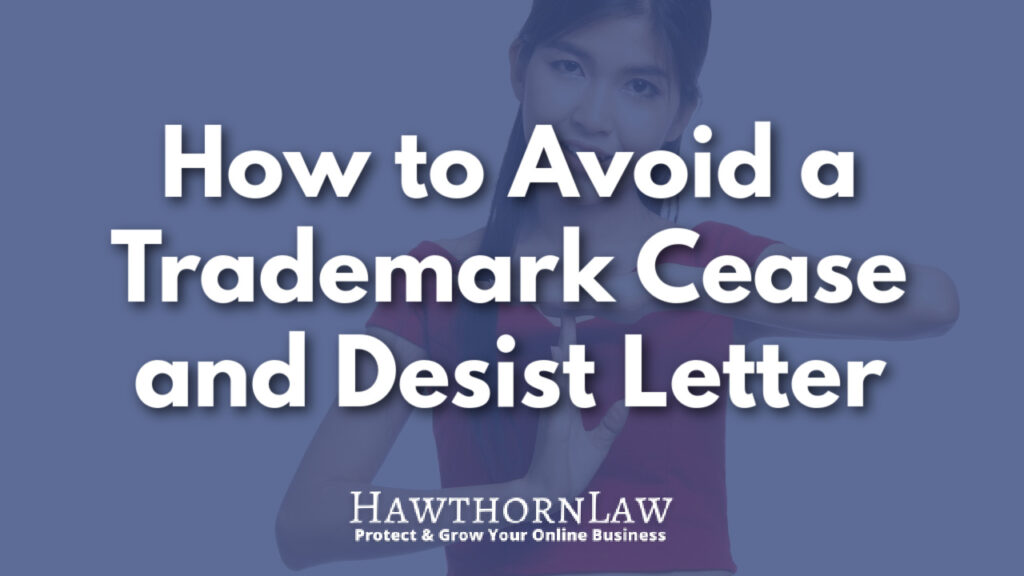 woman calling timeout overlayed by the text how to avoid a trademark cease and desist letter